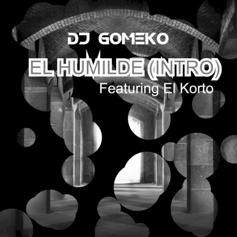 El Humilde (Intro) ft. El Korto | Boomplay Music