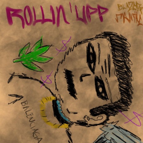 rollin'upp ft. blazedd'P & mxniac | Boomplay Music