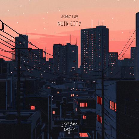 Noir City ft. soave lofi | Boomplay Music