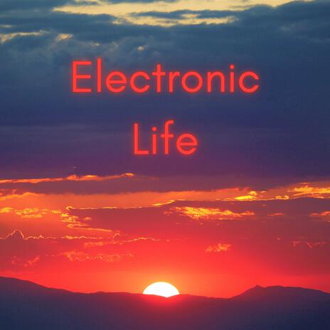 Electronic life | Boomplay Music