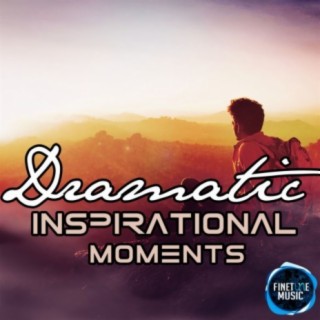 Dramatic Inspirational Moments