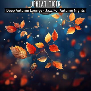 Deep Autumn Lounge-Jazz for Autumn Nights