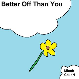 Better Off Than You