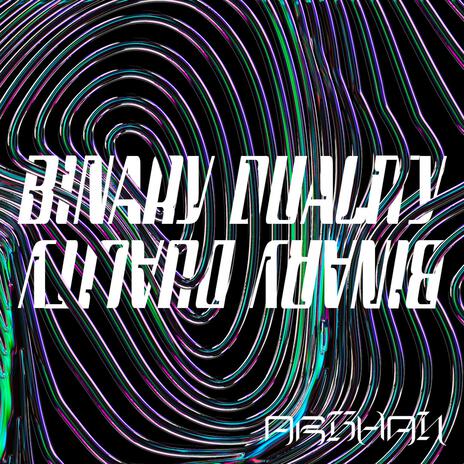 Binary Duality | Boomplay Music