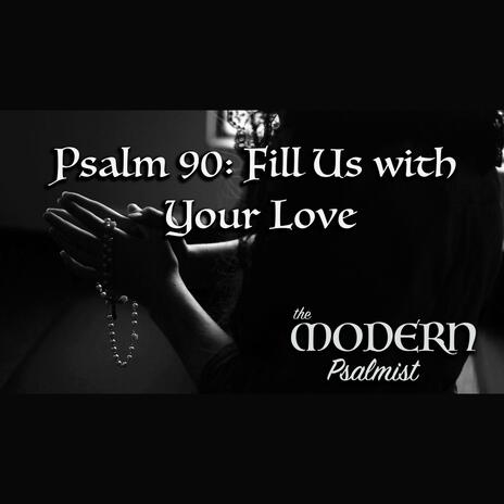 Psalm 90: Fill Us with Your Love (28th OT B) ft. Rebecca De La Torre | Boomplay Music