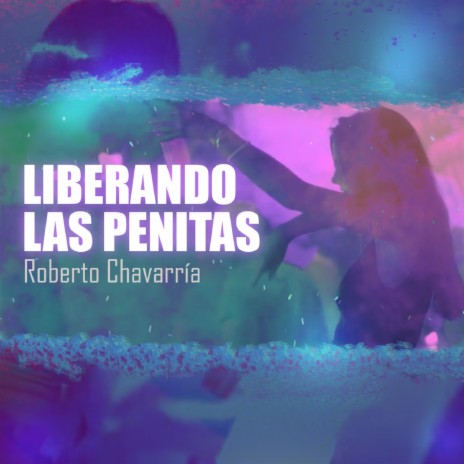 Liberando Las Penitas | Boomplay Music