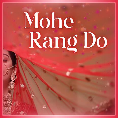 Mohe Rang Do