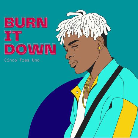 Burn It Down | Boomplay Music