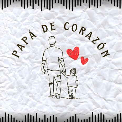 Papá de corazón | Boomplay Music