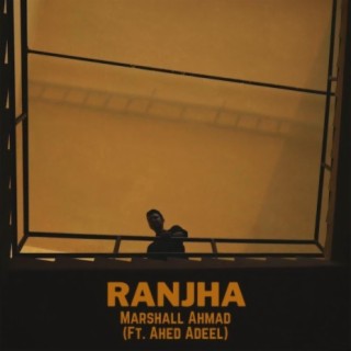 Ranjha ft. Ahed Adeel lyrics | Boomplay Music