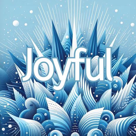 Joyful | Boomplay Music