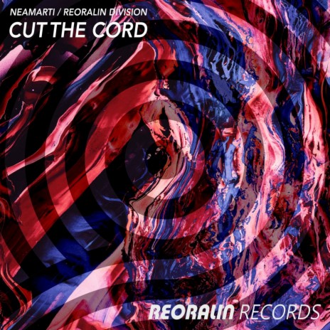 Cut The Cord ft. Reoralin Division