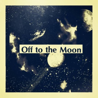 Off to the Moon