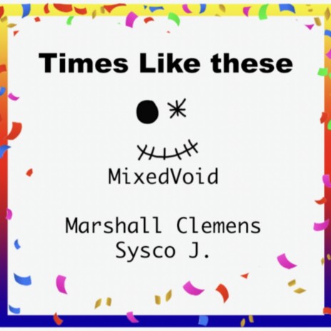 Times Like these ft. Marshall Clemens & Sysco J.