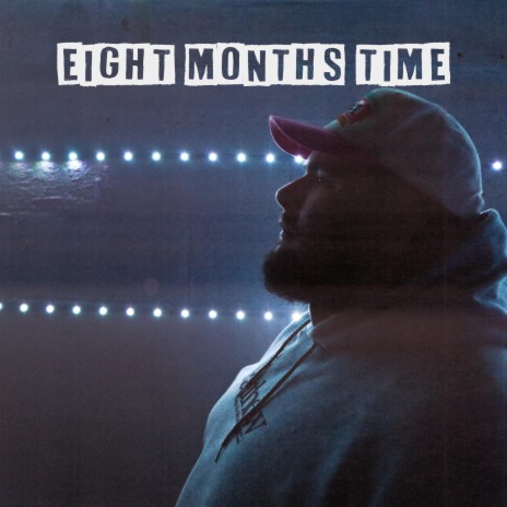 eight months time | Boomplay Music