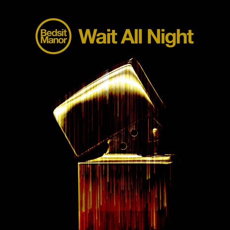 Wait All Night | Boomplay Music