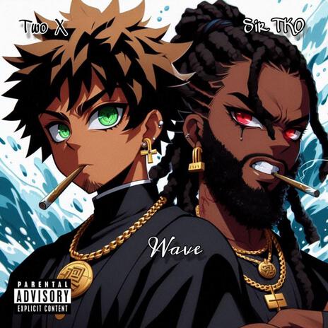 Wave ft. Sir TKO | Boomplay Music