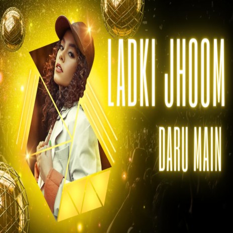 Ladki Jhoom Daru Me | Boomplay Music