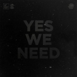 Yes We Need