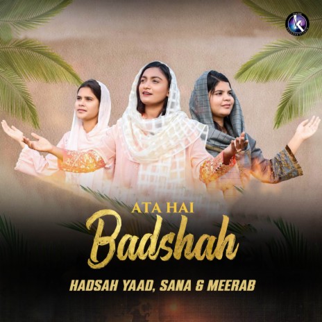 Ata Hai Badshah ft. Sana & Meerab | Boomplay Music