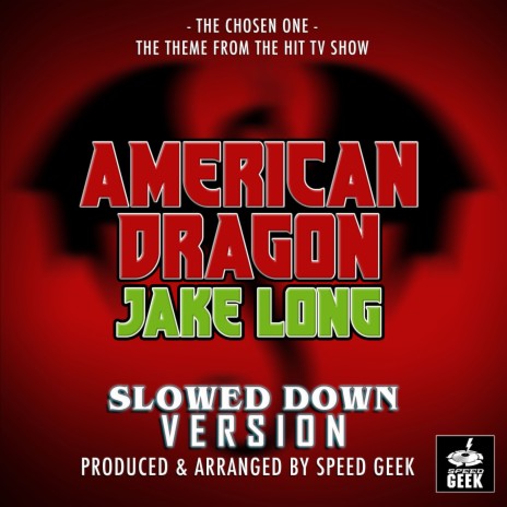 The Chosen One (From American Dragon: Jake Long) (Slowed Down Version) | Boomplay Music