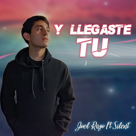 Y Llegaste Tú ft. Silent | Boomplay Music