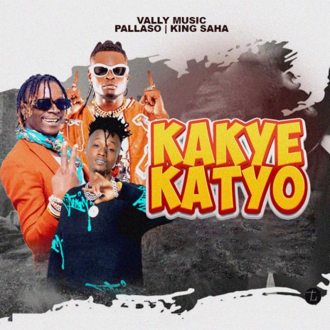 Kakye Katyo ft. King Saha & Vally Music | Boomplay Music