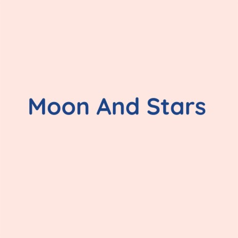 Moon And Stars | Boomplay Music