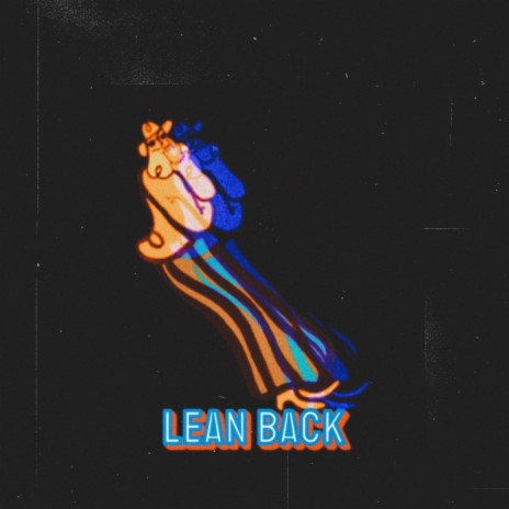 LEAN BACK