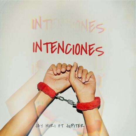 INTENCIONES ft. Jay Miri | Boomplay Music