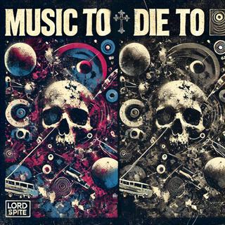 MUSIC TO DIE TO