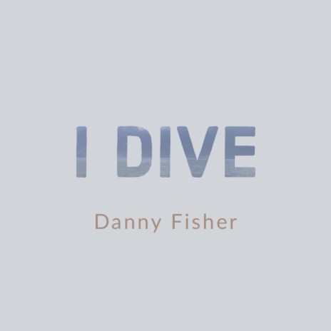 I Dive | Boomplay Music