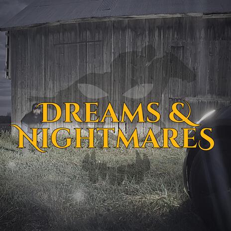 Dreams & Nightmares | Boomplay Music