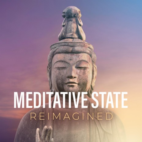 Meditative State — Reimagined | Boomplay Music