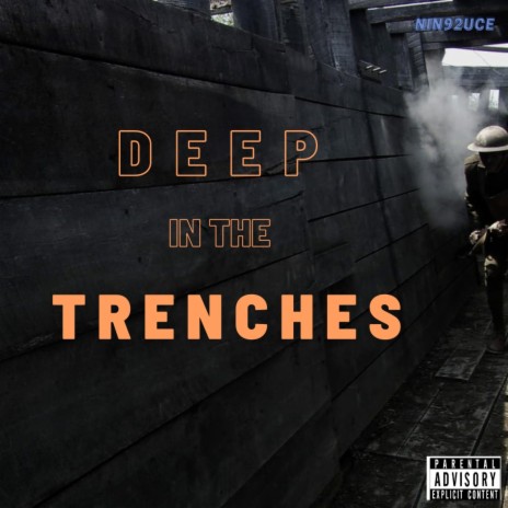 Deep In The Trenches | Boomplay Music