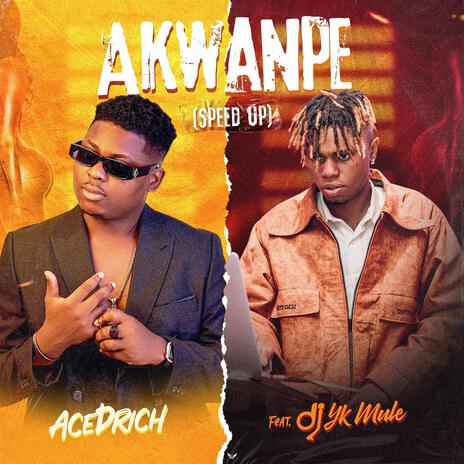 Akwanpe (Speed Up) ft. Dj Yk Mule | Boomplay Music