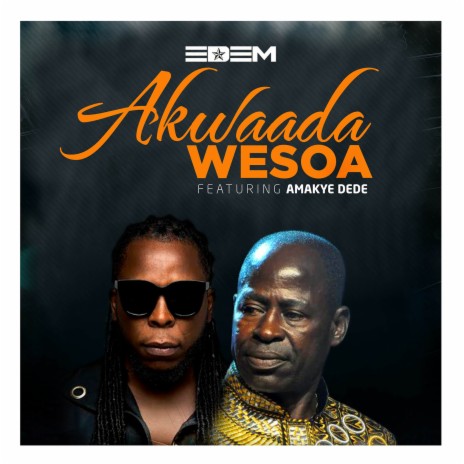 Akwaada Wesoa ft. Amakye Dede | Boomplay Music