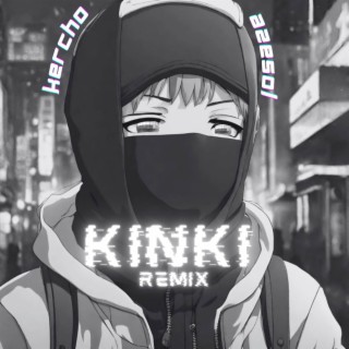 KINKI (REMIX)