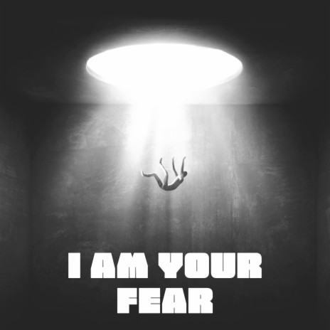 I Am Your Fear