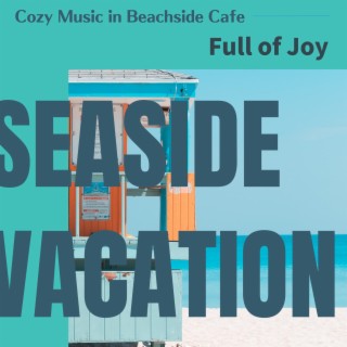 Cozy Music in Beachside Cafe - Full of Joy