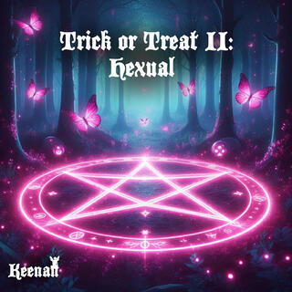 Trick or Treat II: Hexual lyrics | Boomplay Music