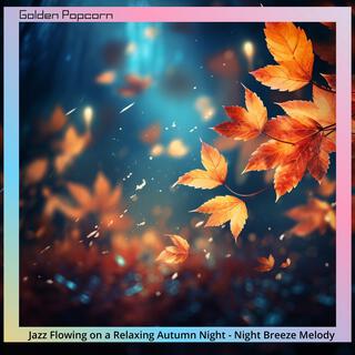 Jazz Flowing on a Relaxing Autumn Night-Night Breeze Melody