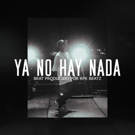 Ya No Hay Nada (Base De Rap Con Guitarra) | Boomplay Music