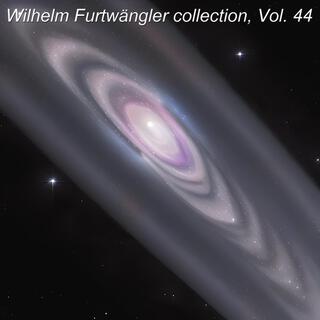 Wilhelm Furtwängler collection, Vol. 44