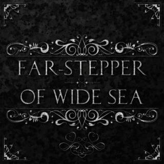 Far-Stepper/Of Wide Sea