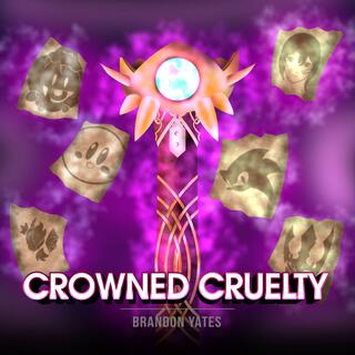 Crowned Cruelty