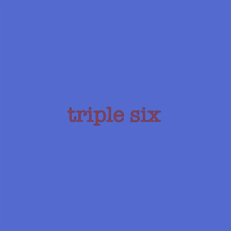 Triple Six | Boomplay Music