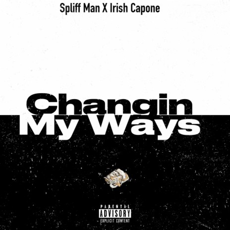 Changin My Ways ft. Irish Capone | Boomplay Music