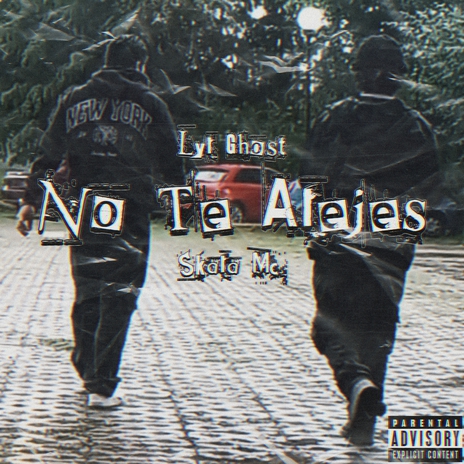 No Te Alejes ft. Lyl Ghost | Boomplay Music