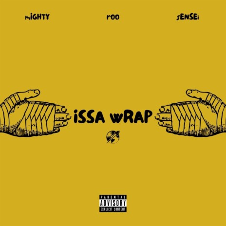 Issa Wrap ft. Mighty & Sensei | Boomplay Music